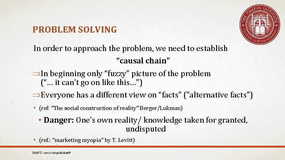 PROBLEM SOLVING In order to approach the problem, we need to establish “causal chain”