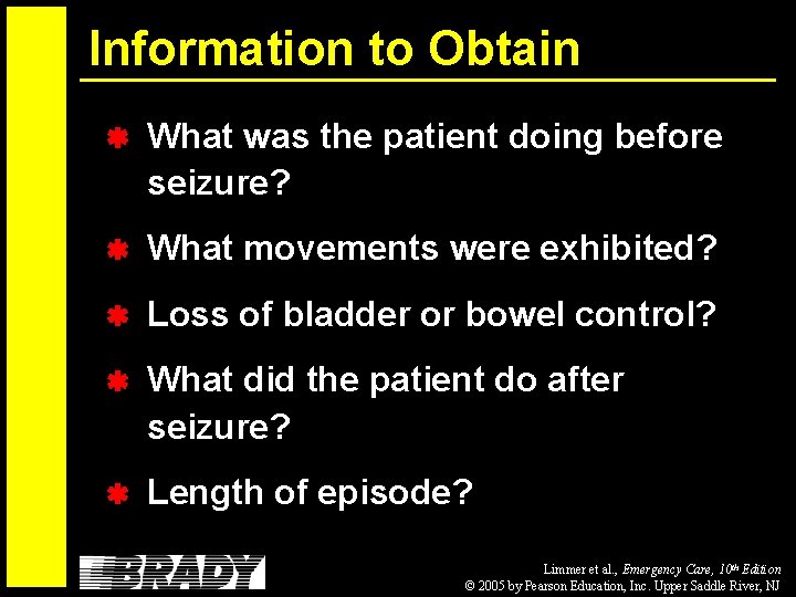 Information to Obtain What was the patient doing before seizure? What movements were exhibited?