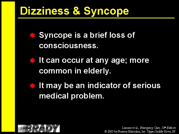 Dizziness & Syncope is a brief loss of consciousness. It can occur at any