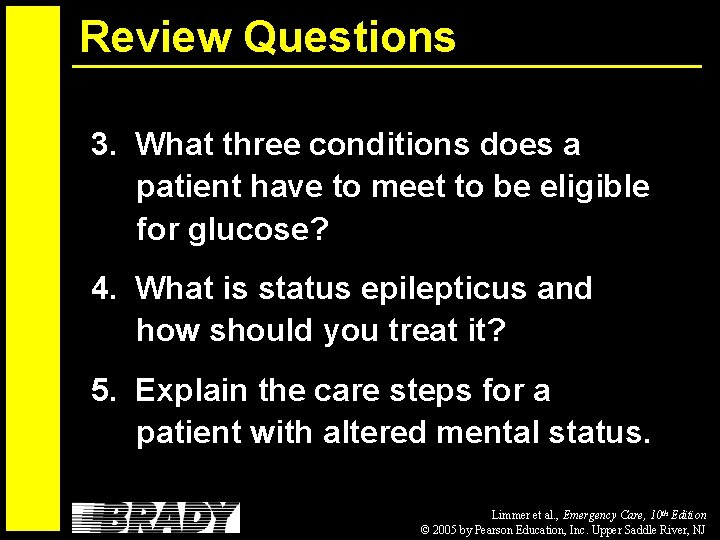 Review Questions 3. What three conditions does a patient have to meet to be