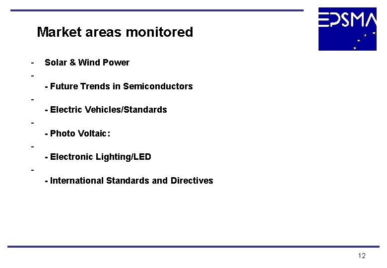 Market areas monitored - Solar & Wind Power - Future Trends in Semiconductors -