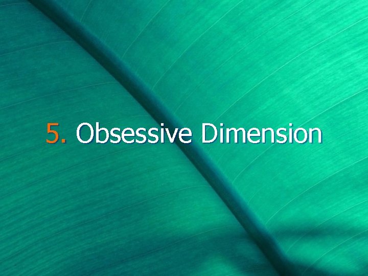 5. Obsessive Dimension 