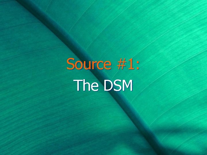 Source #1: The DSM 