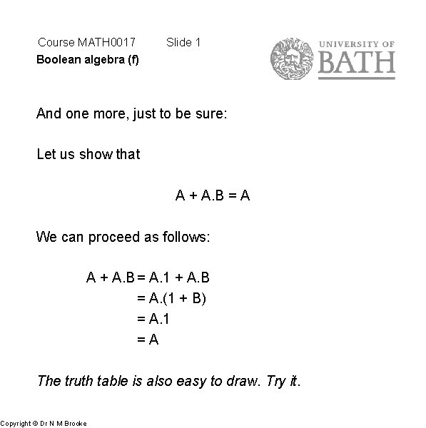 Course MATH 0017 Boolean algebra (f) Slide 1 And one more, just to be