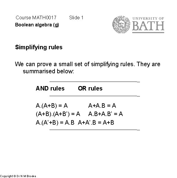 Course MATH 0017 Boolean algebra (g) Slide 1 Simplifying rules We can prove a