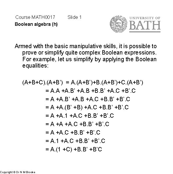 Course MATH 0017 Boolean algebra (h) Slide 1 Armed with the basic manipulative skills,