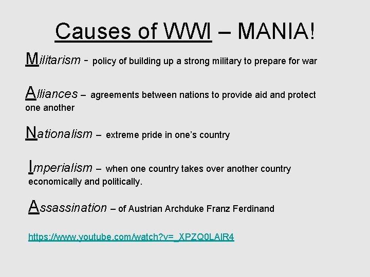 Causes of WWI – MANIA! Militarism - policy of building up a strong military