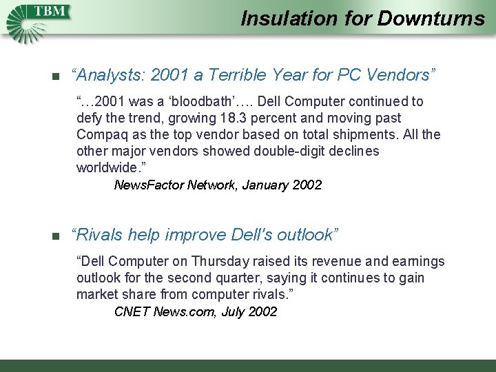 Insulation for Downturns n “Analysts: 2001 a Terrible Year for PC Vendors” “… 2001