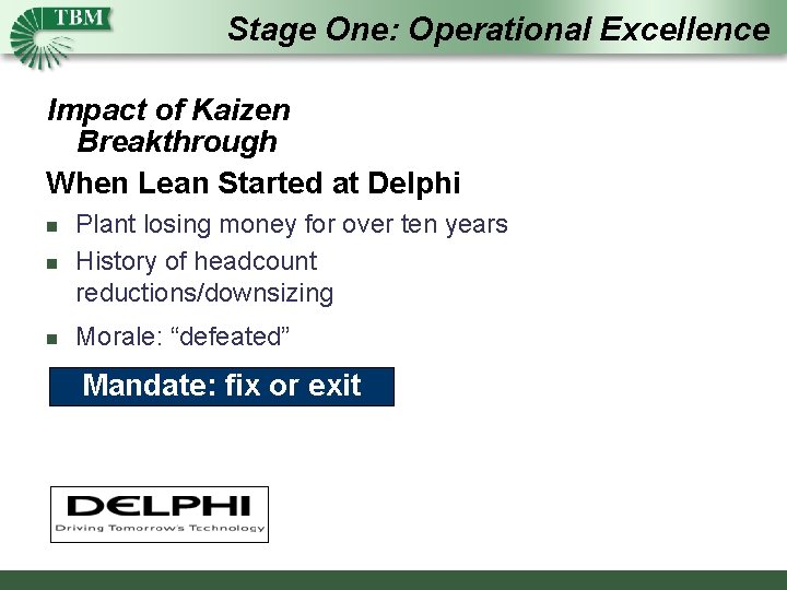 Stage One: Operational Excellence Impact of Kaizen Breakthrough When Lean Started at Delphi n