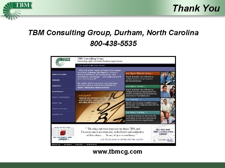 Thank You TBM Consulting Group, Durham, North Carolina 800 -438 -5535 www. tbmcg. com