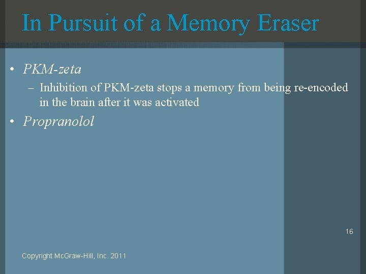 In Pursuit of a Memory Eraser • PKM-zeta – Inhibition of PKM-zeta stops a