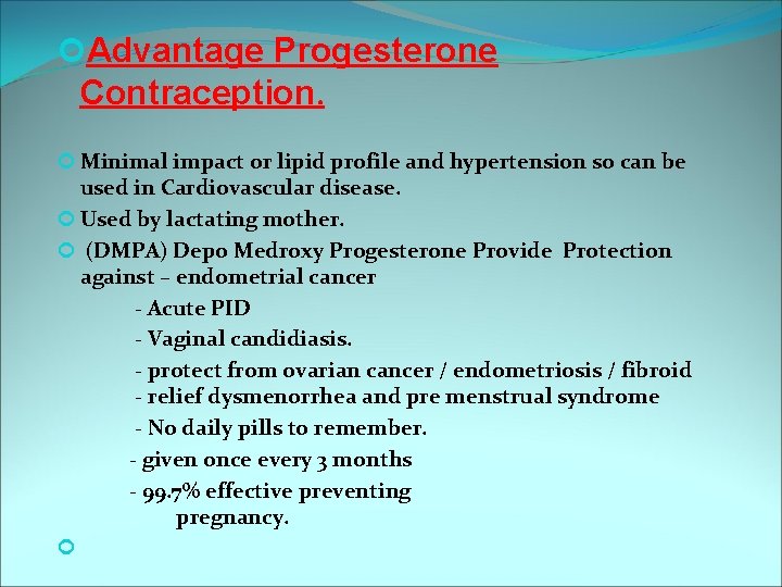  Advantage Progesterone Contraception. Minimal impact or lipid profile and hypertension so can be