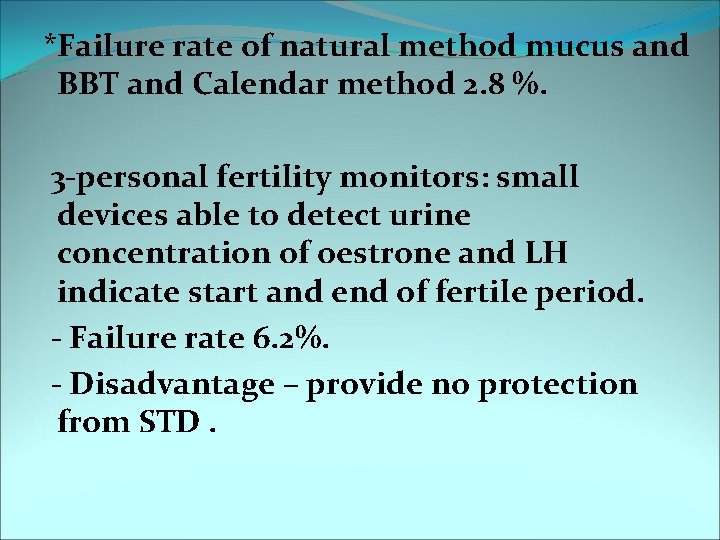  *Failure rate of natural method mucus and BBT and Calendar method 2. 8