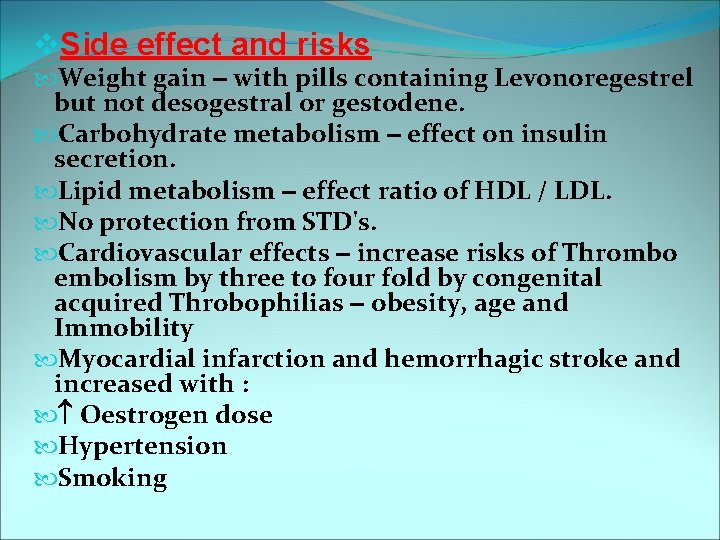 v. Side effect and risks Weight gain – with pills containing Levonoregestrel but not