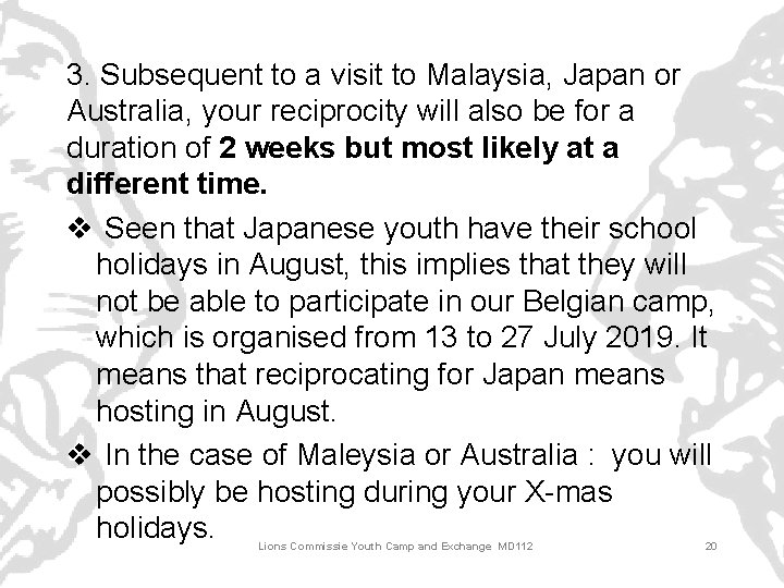 3. Subsequent to a visit to Malaysia, Japan or Australia, your reciprocity will also