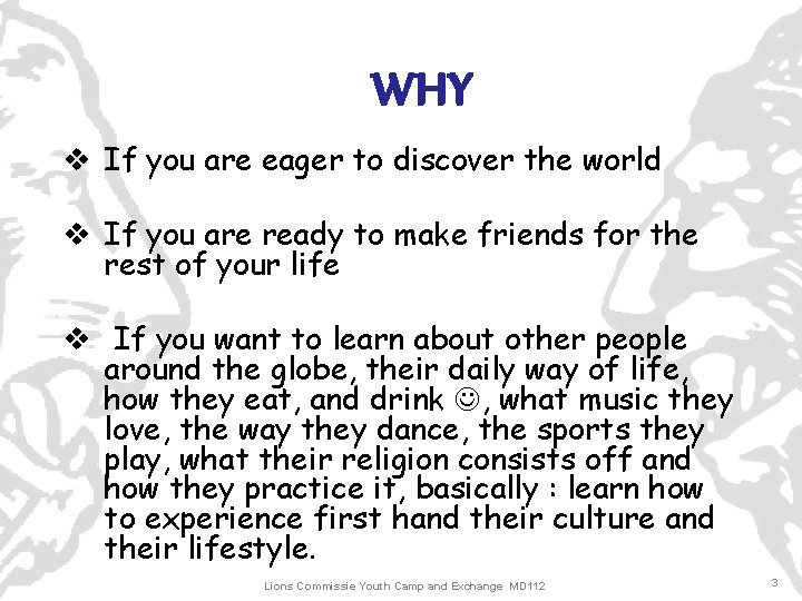 WHY v If you are eager to discover the world v If you are