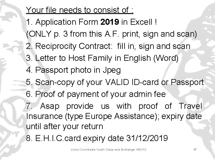 Your file needs to consist of : 1. Application Form 2019 in Excell !