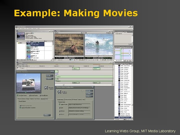 Example: Making Movies Learning Webs Group, MIT Media Laboratory 