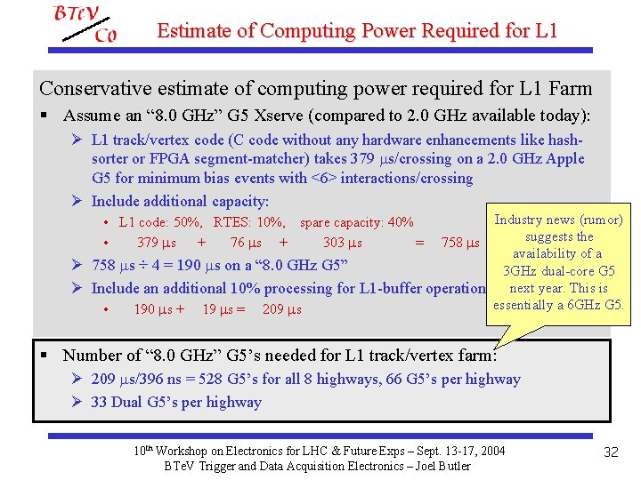 Estimate of Computing Power Required for L 1 Conservative estimate of computing power required