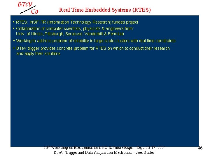 Real Time Embedded Systems (RTES) • RTES: NSF ITR (Information Technology Research) funded project