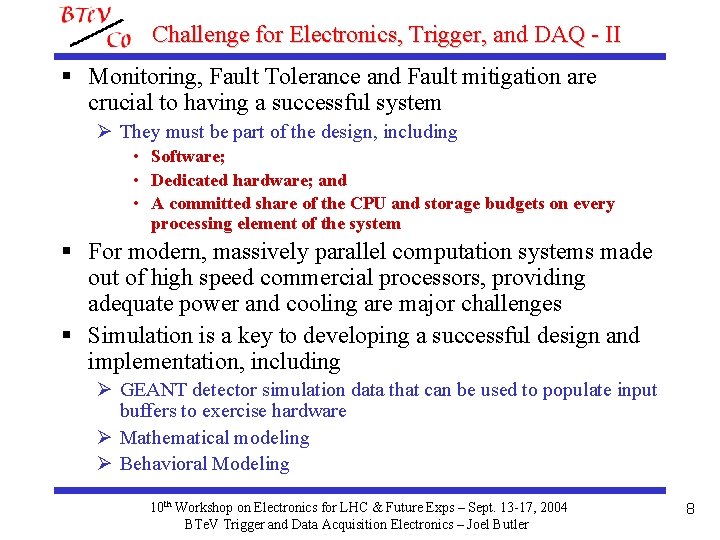 Challenge for Electronics, Trigger, and DAQ - II § Monitoring, Fault Tolerance and Fault