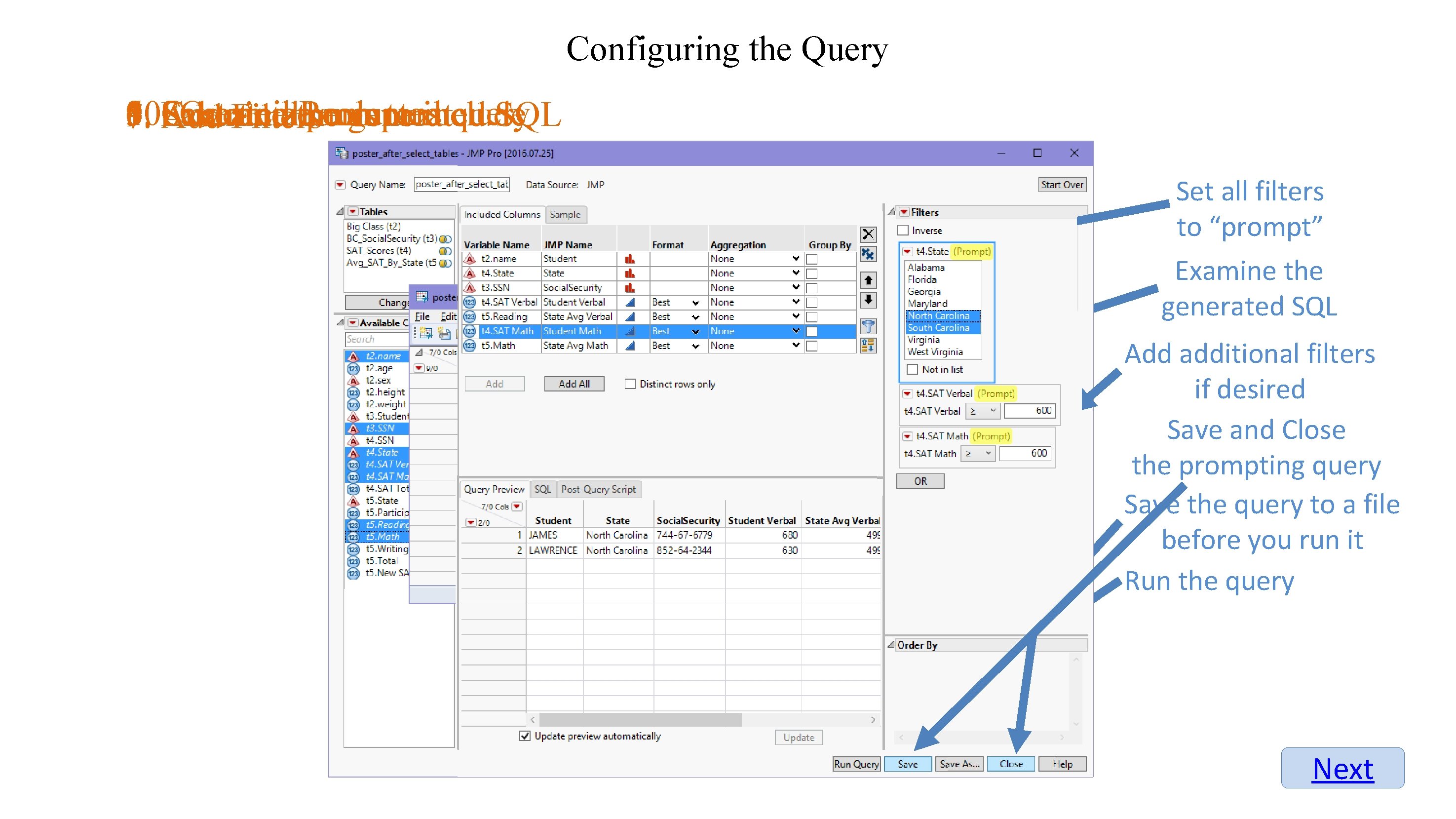 Configuring the Query 8. 10. Save Create and athe Run prompted query 6. Customize