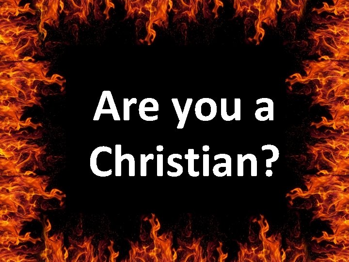 Are you a Christian? 