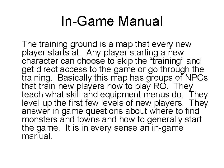 In-Game Manual The training ground is a map that every new player starts at.