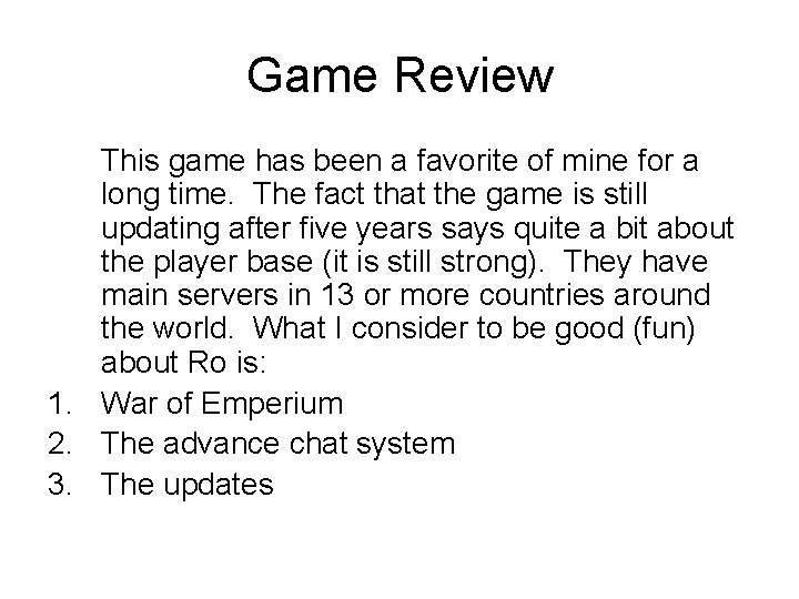 Game Review This game has been a favorite of mine for a long time.