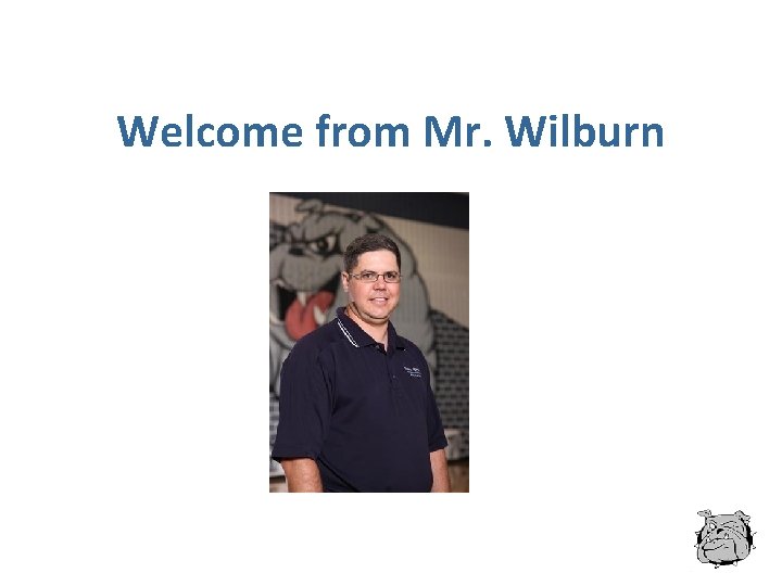 Welcome from Mr. Wilburn 