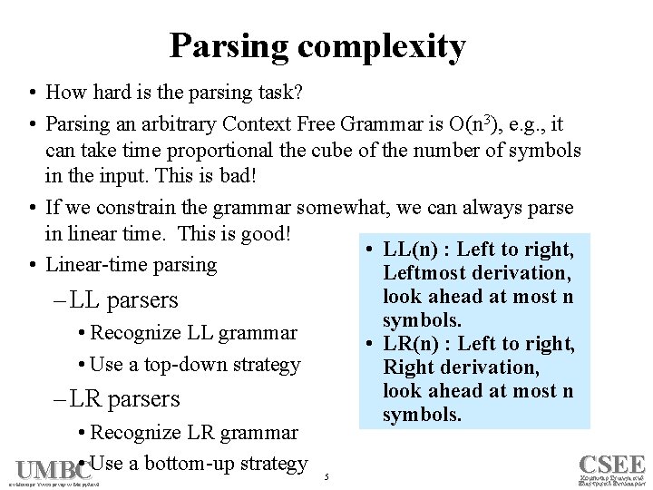Parsing complexity • How hard is the parsing task? • Parsing an arbitrary Context