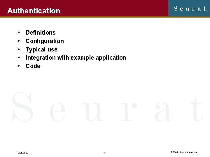 Authentication • • • Definitions Configuration Typical use Integration with example application Code 9/25/2020