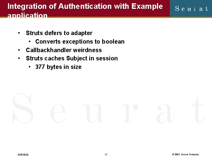 Integration of Authentication with Example application • Struts defers to adapter • Converts exceptions