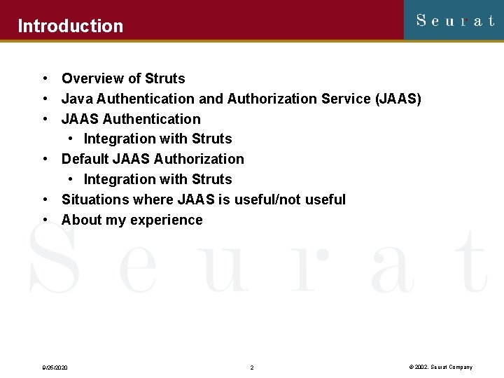 Introduction • Overview of Struts • Java Authentication and Authorization Service (JAAS) • JAAS