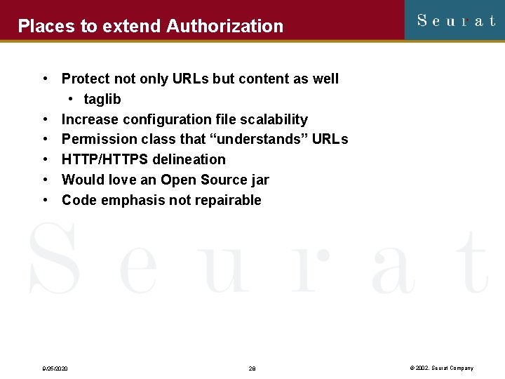 Places to extend Authorization • Protect not only URLs but content as well •
