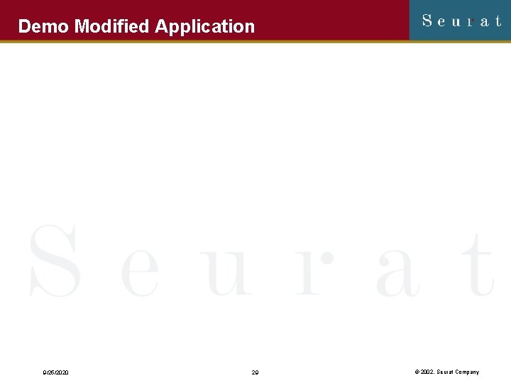 Demo Modified Application 9/25/2020 29 © 2002, Seurat Company 