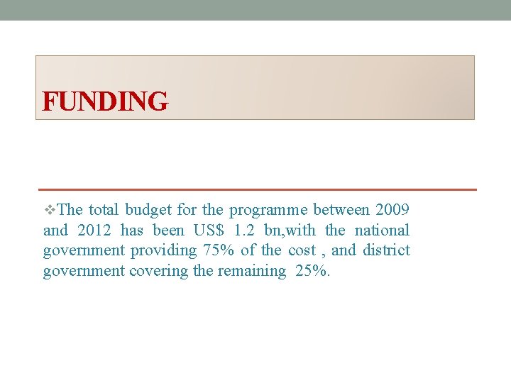 FUNDING v. The total budget for the programme between 2009 and 2012 has been