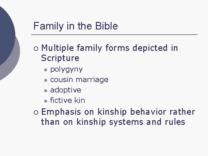 Family in the Bible ¡ Multiple family forms depicted in Scripture l l ¡
