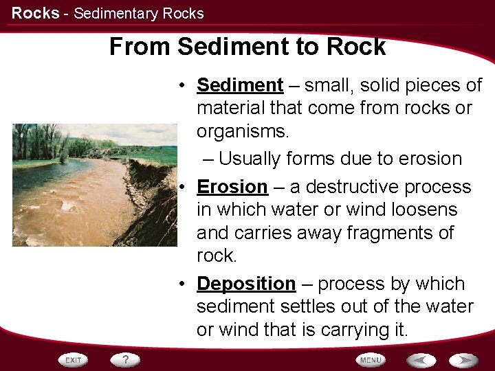 Rocks - Sedimentary Rocks From Sediment to Rock • Sediment – small, solid pieces