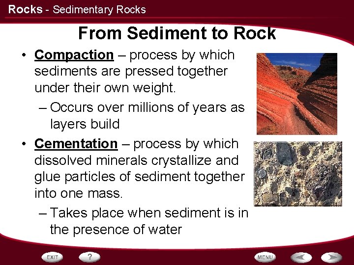 Rocks - Sedimentary Rocks From Sediment to Rock • Compaction – process by which