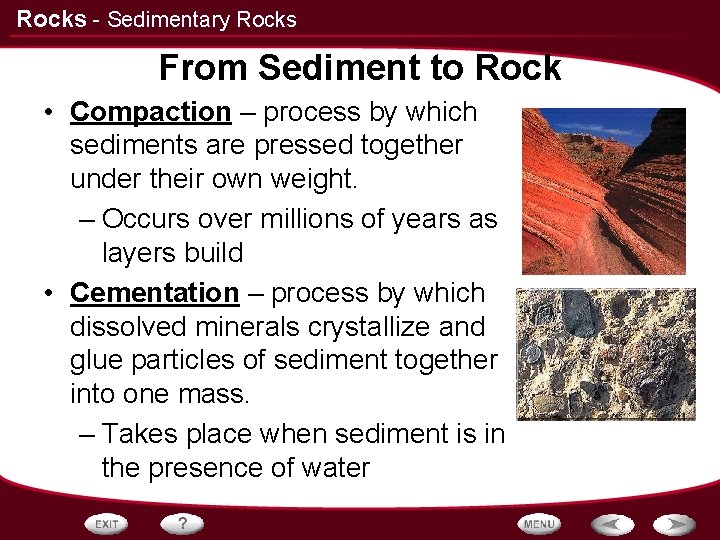 Rocks - Sedimentary Rocks From Sediment to Rock • Compaction – process by which Rocks - Sedimentary Rocks From Sediment to Rock • Compaction – process by which