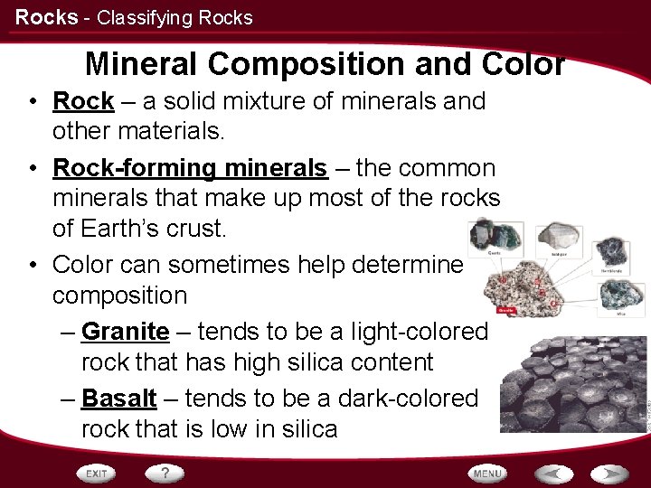 Rocks - Classifying Rocks Mineral Composition and Color • Rock – a solid mixture