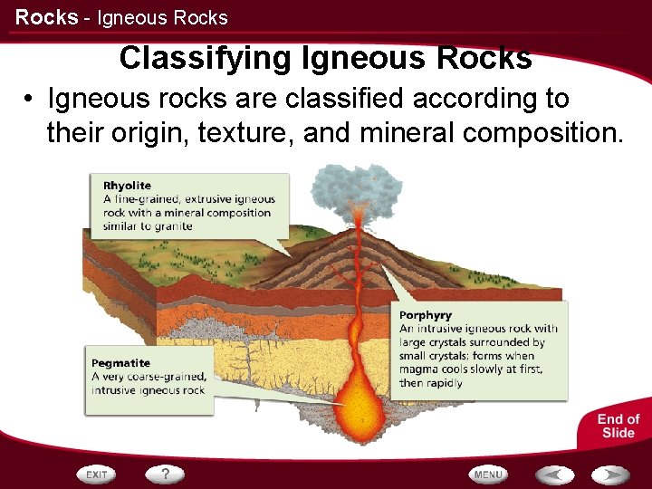 Rocks - Igneous Rocks Classifying Igneous Rocks • Igneous rocks are classified according to