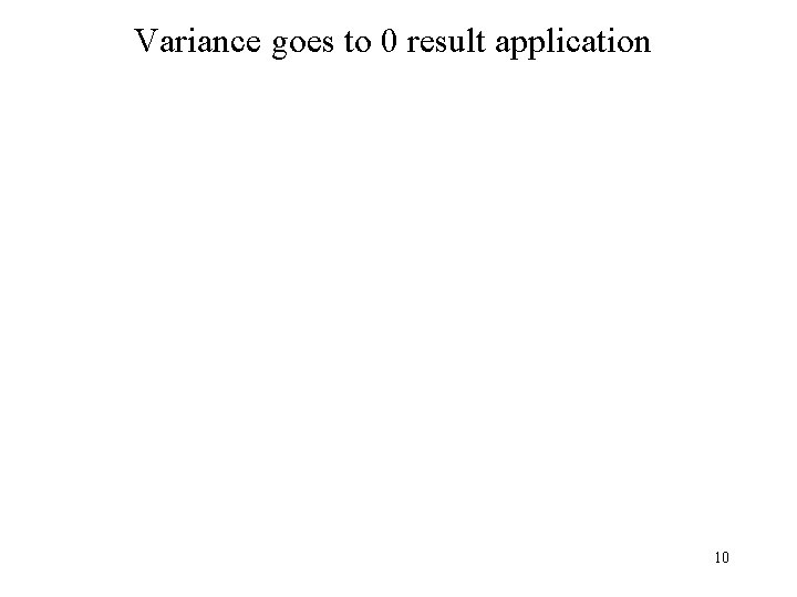 Variance goes to 0 result application 10 