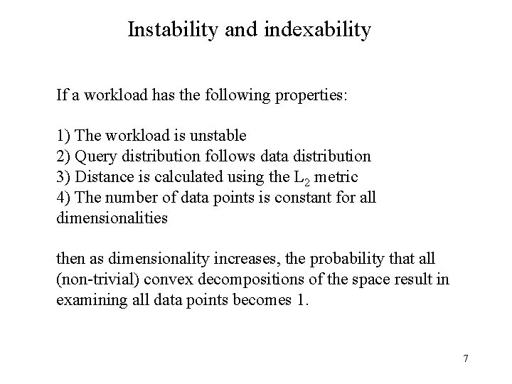 Instability and indexability If a workload has the following properties: 1) The workload is
