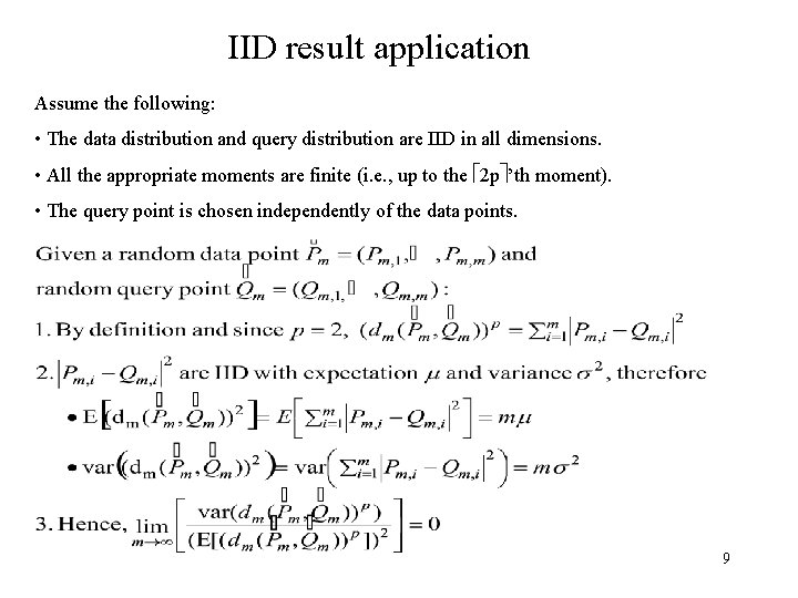 IID result application Assume the following: • The data distribution and query distribution are