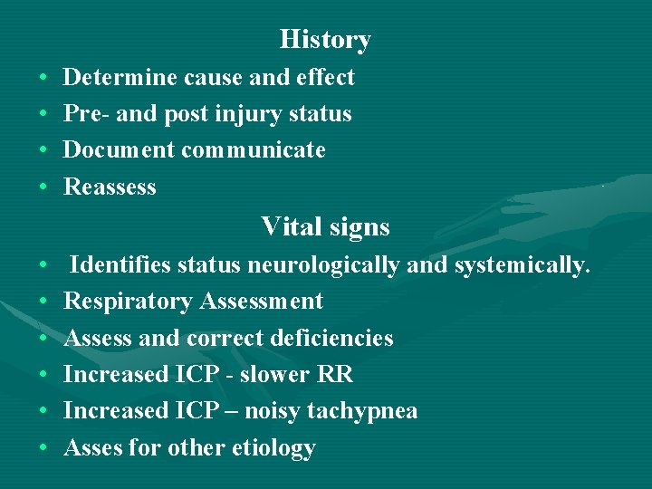 History • • Determine cause and effect Pre- and post injury status Document communicate