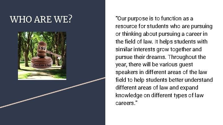 WHO ARE WE? “Our purpose is to function as a resource for students who