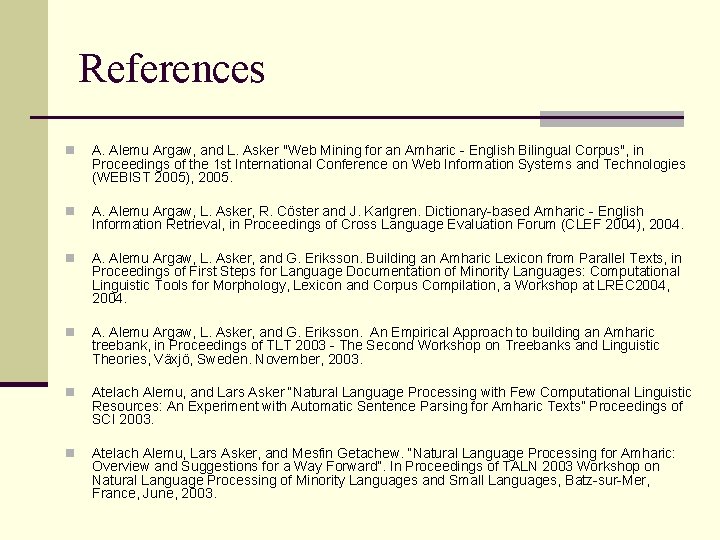 References n A. Alemu Argaw, and L. Asker "Web Mining for an Amharic -