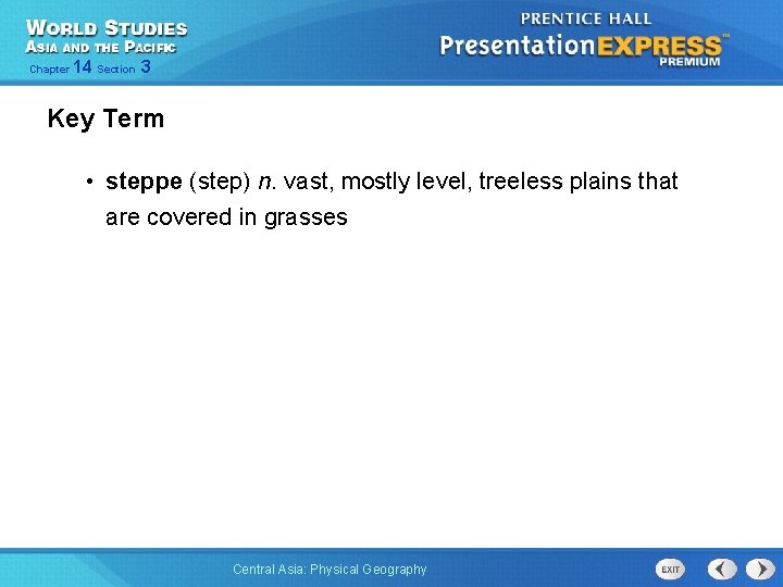 Chapter 14 Section 3 Key Term • steppe (step) n. vast, mostly level, treeless